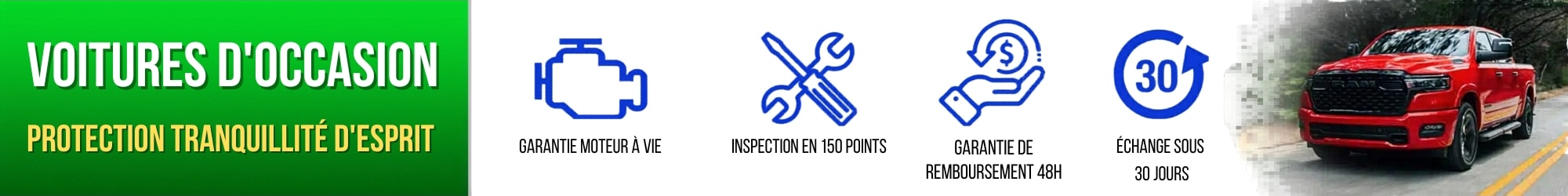 Véhicules d'occasion avec protection tranquillité d'esprit : garantie moteur à vie, inspection 150 points, remboursement 48h, échange 30 jours.