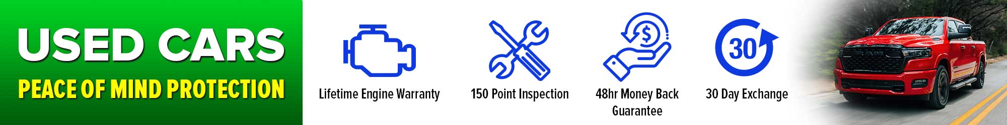 Used cars with peace of mind protection: lifetime engine warranty, 150-point inspection, 48hr money-back, 30-day exchange.